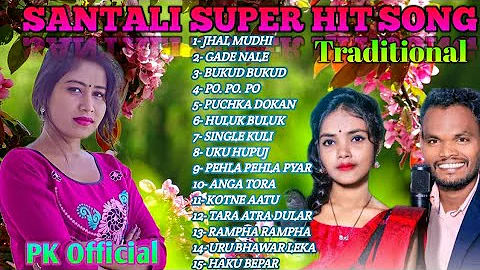 Santali Super Hits Traditional Mp3 || New Santali Video Songs 🌹💕 PK Official 🎸🎼