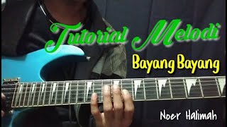 Tutorial Melodi || Bayang Bayang || Noer Halimah