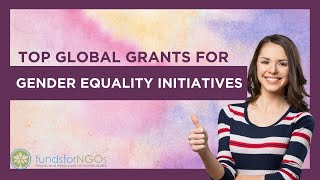 Top Global Grants for Gender Equality Initiatives