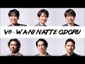 v6 - wa ni natte odoro (legendado) #V6 #V625 #JPOP #TRADUÇÃO #ASIAPOP  ##lyrics