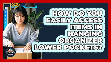 How Do You Easily Access Items In Hanging Organizer Lower Pockets? - Your Organization Mentor