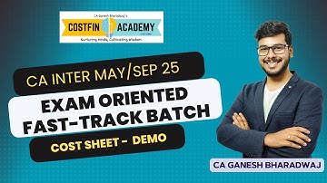 CA INTER COSTING | MAY/SEP 25 EO FAST-TRACK BATCH DEMO | COST SHEET | COSTFIN ACADEMY