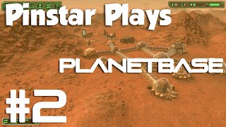Let's Try Planetbase 2: Sticks and Meteors
