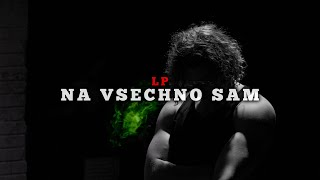 LP - Na Všechno Sam (Official Music Video)