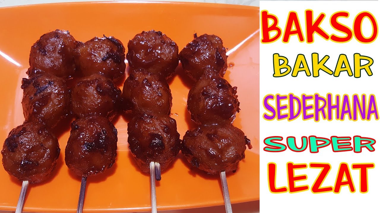 Cara Membuat BAKSO Pentol BAKAR  Anti Gagal Resep Bakso 