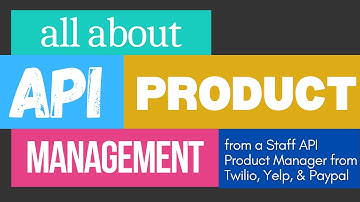 The Secrets of API Product Management - from a Staff Product Manager from Twilio, Okta, and Yelp