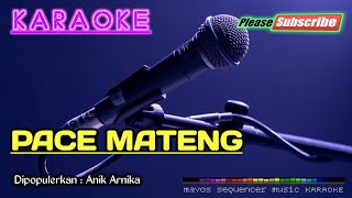 PACE MATENG -Anik Arnika- KARAOKE