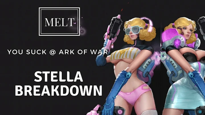 Ark of War - Stella Breakdown