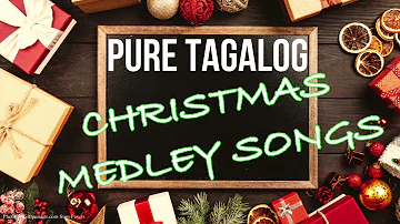 BEST TAGALOG CHRISTMAS SONGS | MEDLEY 2021