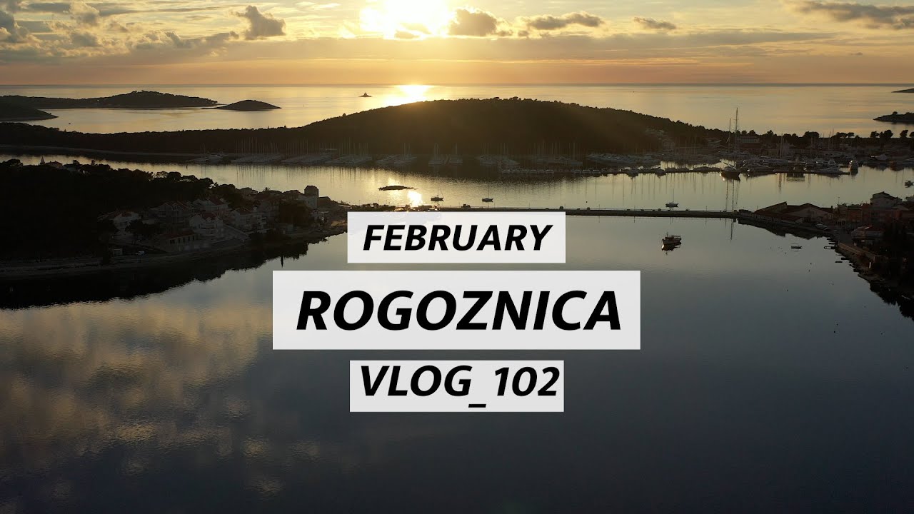 VLOG_102 February in Rogoznica
