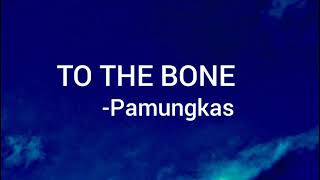 Pamungkas - To the bone (Lirik)