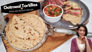 How to make Oatmeal Tortillas | Tortilla Recipe & Authentic Pico de Gallo Salsa |Cooking with Lilia