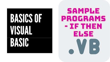 Basics of Visual Basic S7 - Sample programs - IF THEN ELSE