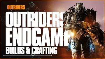 OUTRIDERS ENDGAME Gameplay - MODDING, CRAFTING, & UPGRADING