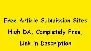 500 + Free Article Submission Sites List 2022 | Instant Approval | High DA, PA | All Niches