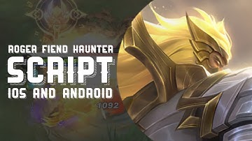 Roger / Fiend Haunter / Script | Real Audio | Mobile Legends