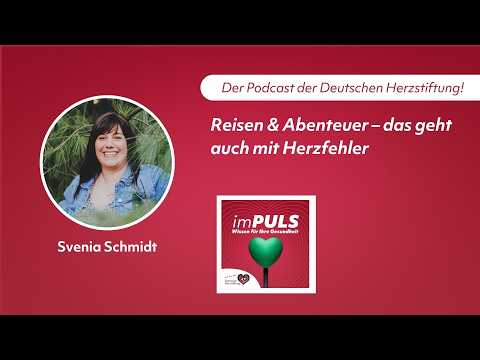 imPULS –Reisen und Abenteuer: Das geht auch mit Herzfehler