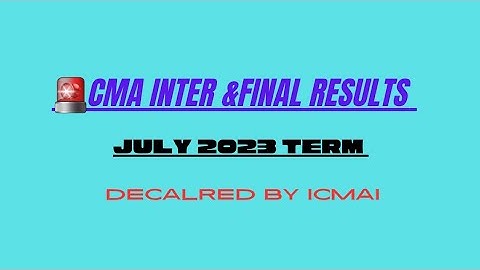 CMA INTER AND FINAL RESULTS JULY 2023