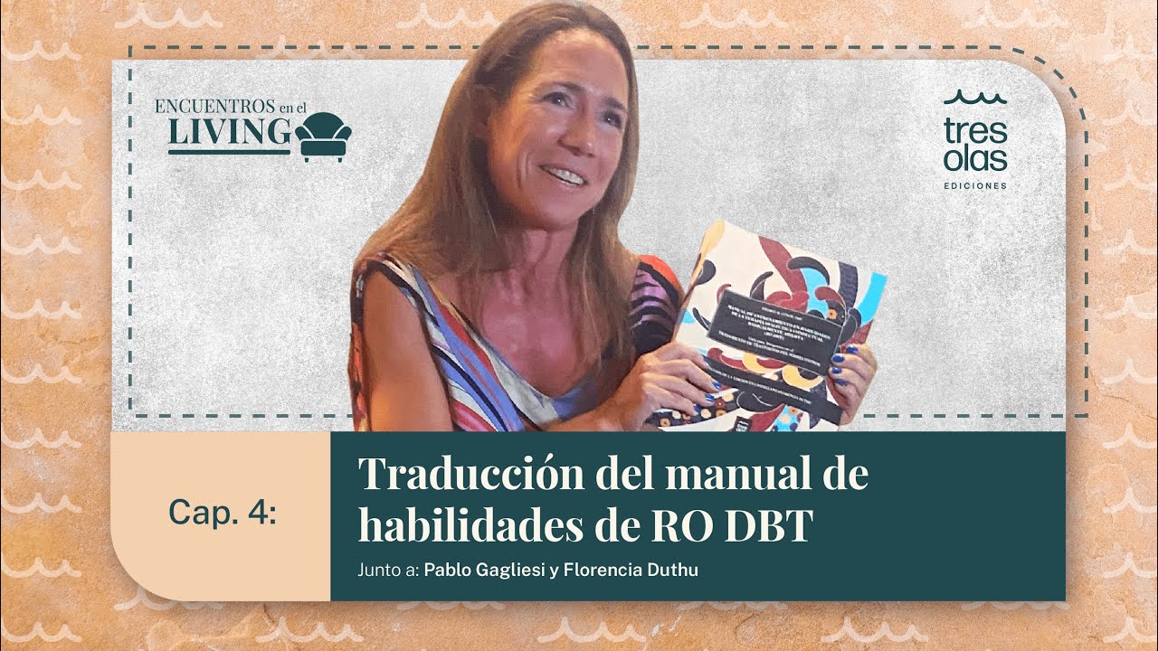 Florencia Duthu cuenta la experiencia de dirigir la traducción del manual de habilidades de RO DBT