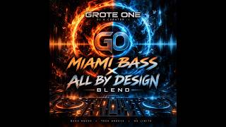 Miami Bass x All By Design – CamelPhat vs. Boogie Vice - GROTE ONE Edit ;)