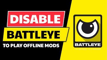 How to Disable BattlEye for Running Offline Mods
