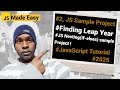 JavaScript Tutorial 2025 - #2, JavaScript Project for beginners- Finding Leap Year.