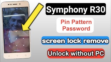 symphony r30 screen lock remover without PC