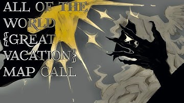 “All of the World (Great Vacation)” ANYTHING/OC MAP CALL (CLOSED- BACKUPS OPEN!)
