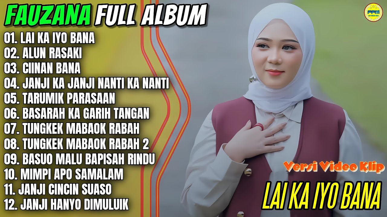 Album Fauzana || LAI KA IYO BANA - ALUN RASAKI - CIINAN BANA - Pop Minang Terpopuler 2025 - Trending