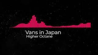 Vans in Japan - Higher Octane