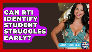 Can RTI Identify Student Struggles Early? - Accessible Learning For All