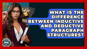 What Is The Difference Between Inductive And Deductive Paragraph Structures? - Law School Prep Hub