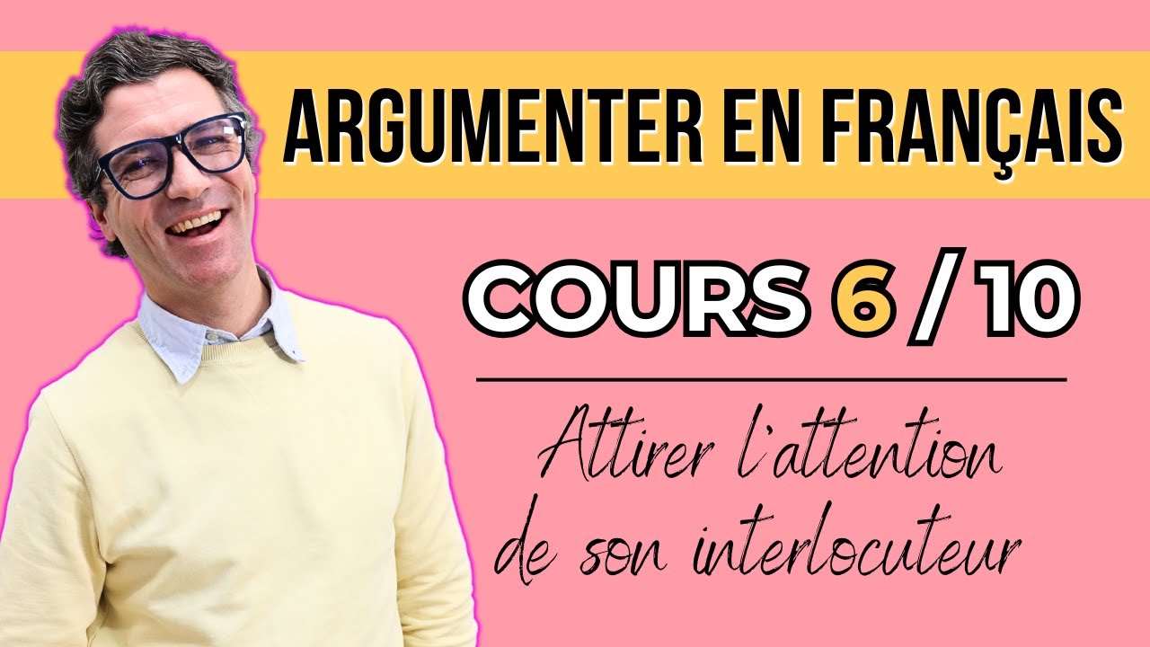 Cours de français - Argumenter en français - Cours 6