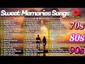 Sweet Memories Songs💞 Relaxing Beautiful Love Songs 80s 90s 💟 Greatest Hits Romantic Love Songs