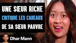 Une Sœur Riche CRITIQUE LES CADEAUX De Sa Sœur Pauvre | Dhar Mann Studios
