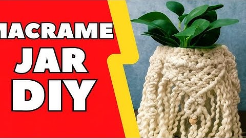 How to Make a Macrame Jar Cover | Beginner-Friendly Craft