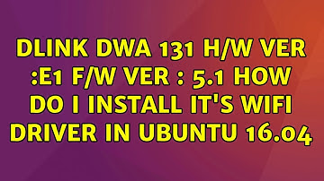 Ubuntu: DLink dwa 131 H/W ver :E1 F/W ver : 5.1 how do i install it