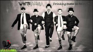 White Mahala - Drinking (makes me feel smart)