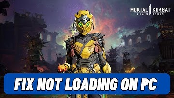 How To Fix Mortal Kombat 1 - Khaos Reigns Stuck on Loading Screen/Not Loading Error On PC
