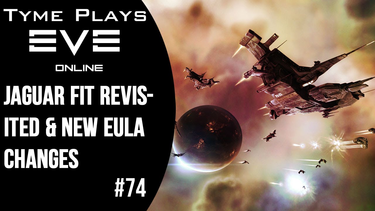Tyme Plays EVE Online Jaguar fit revisited & new EULA changes YouTube
