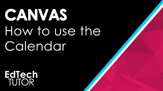 Canvas Calendar How to Schedule and Manage Events LMS EdTech Tutor