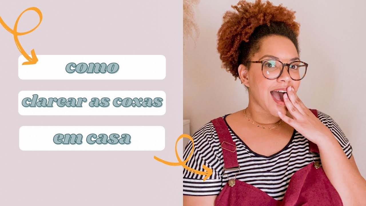 DICAS PARA CLAREAR AS COXAS EM CASA | Oie, Mabi!