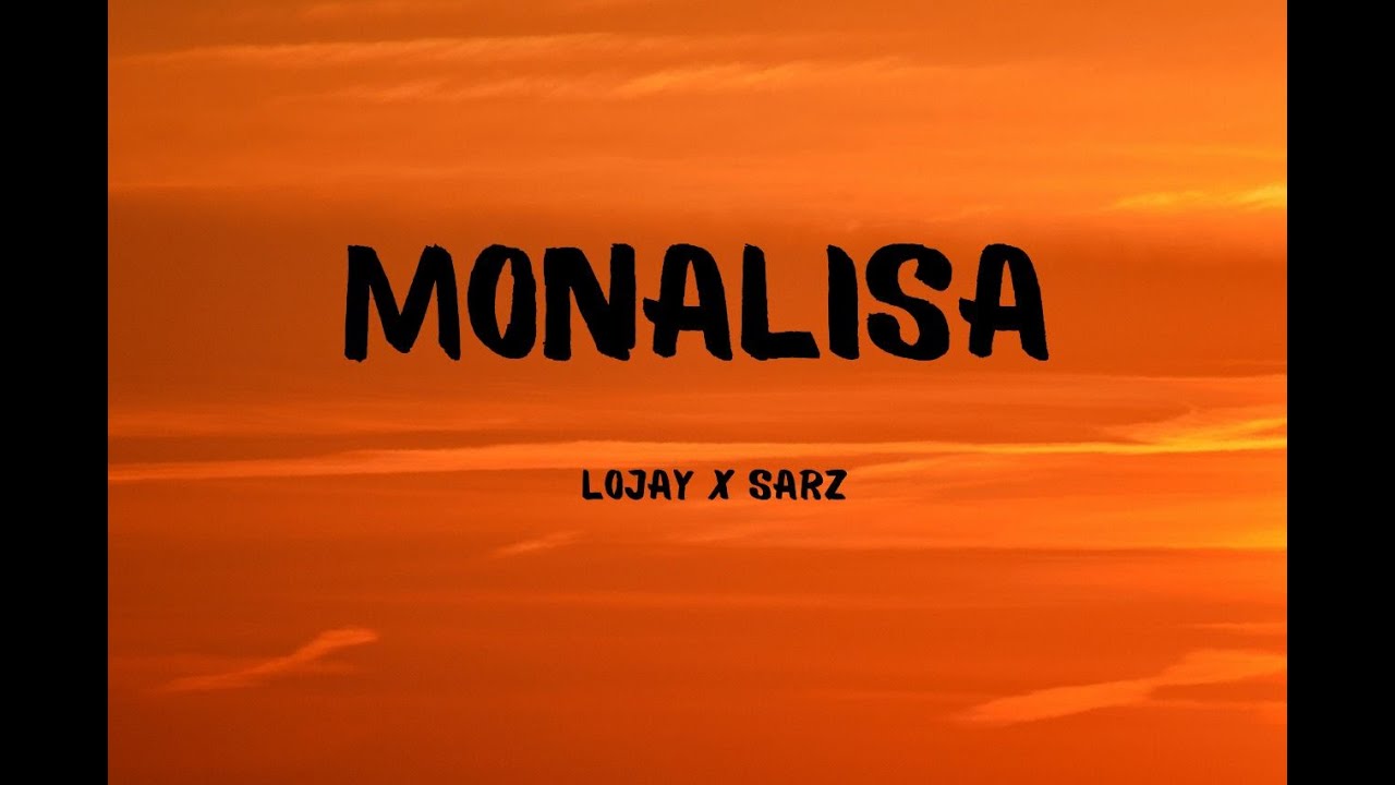 Lojay, Sarz Monalisa Lyrics YouTube