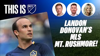 Celebrity Landon Donovan's MLS Mt. Rushmore! | This Is MLS Wealth
