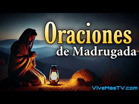 Protegidos por Dios 🔥 Oraciones de Madrugada