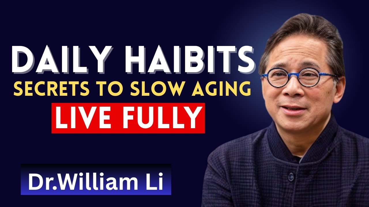 Slow Aging with These Daily Habits - Dr. William Li Talks