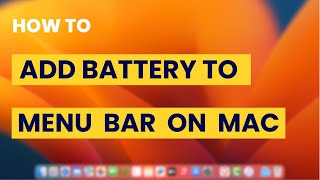 How To Add Battery to the Menu Bar on Mac