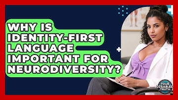Why Is Identity-First Language Important For Neurodiversity? - Your Disabled Truth
