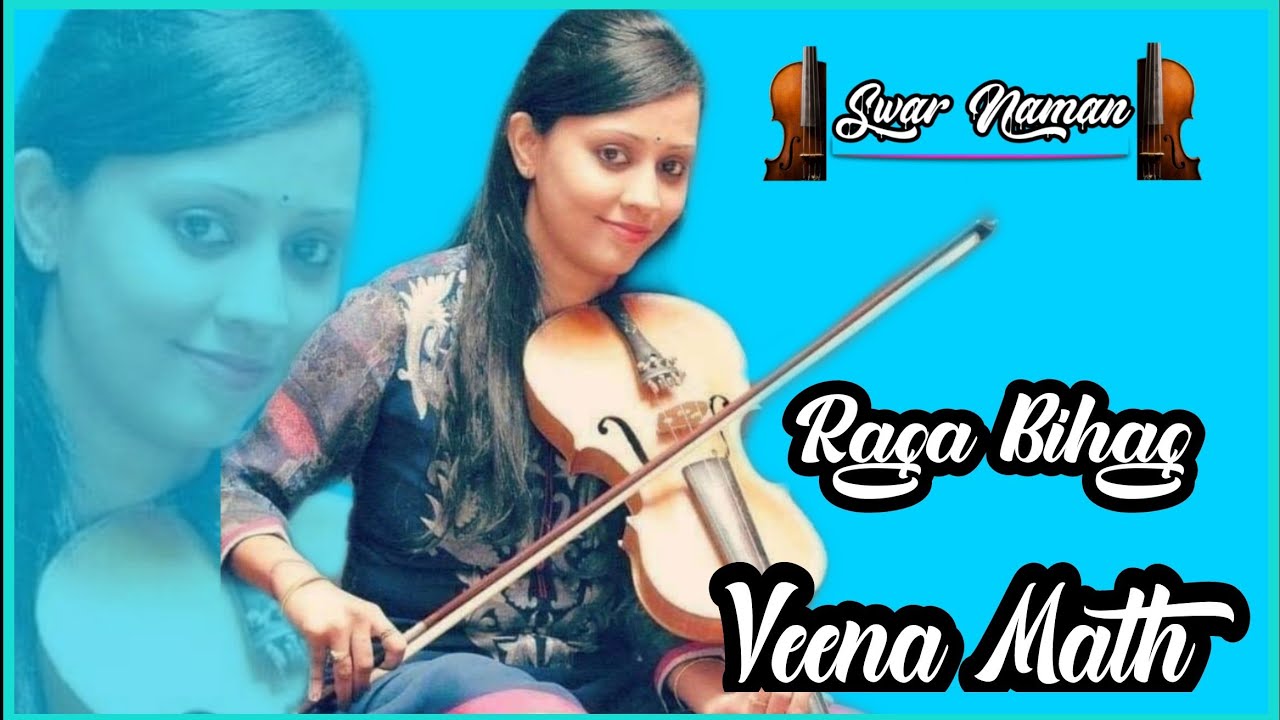 RAGA BIHAG|  VEENA MATH |SWAR NAMAN | HINDUSTANI CLASSICAL | MUSIC OF INDIA |