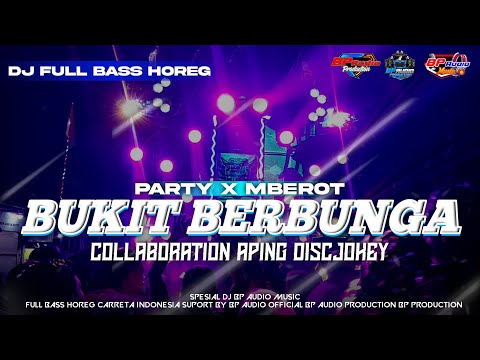 DJ BUKIT BERBUNGA VIRAL TIKTOK -SPECIAL PARTY X MBEROT STYLE‼️ AMUNISI KARNAVAL GAYENG